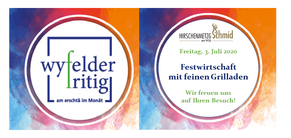 Wyfelder Fritig 3. Juli 2020 Hirschenmetzg Schmid Weinfelden